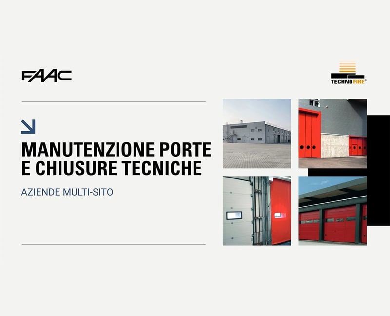 Manutenzione porte e chiusure tecniche per aziende multi-sito: obblighi, criticità e vantaggi di una gestione coordinata