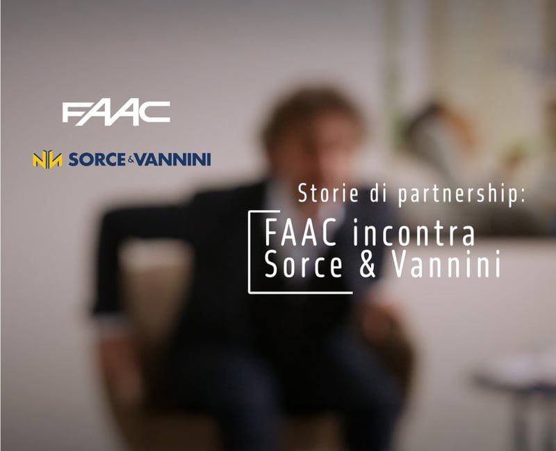 Storie di Partnership: FAAC incontra Sorce & Vannini